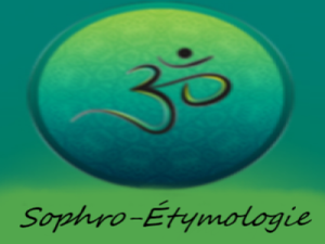Sophro-Étymologie, sophrologue Le Havre, Sophrologie