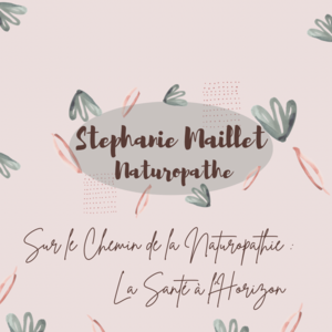 Stéphanie Maillet Naturopathe Pessac, Naturopathie