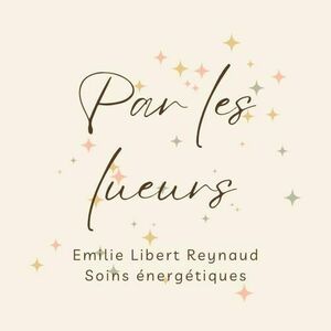 Par les lueurs - Emilie Libert Reynaud Vayrac, Massage bien-être, Techniques énergétiques