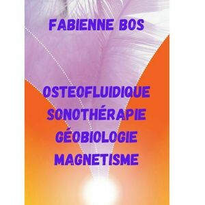 Fabienne Bos Chantemerle-les-Blés, Magnétisme, Géobiologie