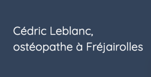 Cédric LEBLANC  Fréjairolles, Ostéopathie