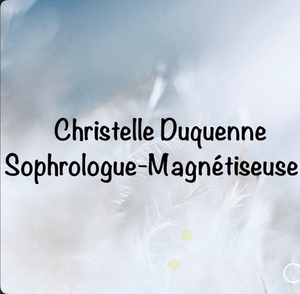 Christelle DUQUENNE Compiègne, Sophrologie, Magnétisme